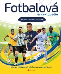 Fotbalová encyklopedie - kolektiv autorů - Sport & hry Fotbalová encyklopedie