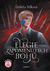 Elegie zapomenutých bohů - Alžběta Bílková - Fantasy Elegie zapomenutých bohů