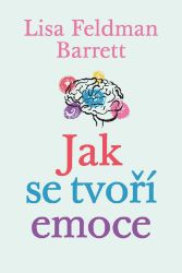 Jak se tvoří emoce - Psychologie Jak se tvoří emoce