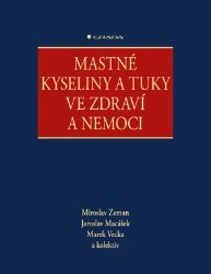 Mastné kyseliny a tuky ve zdraví a nemoci Mastné kyseliny a tuky ve zdraví a nemoci