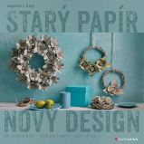 Starý papír - nový design - Umění, kultura a řemesla Starý papír - nový design