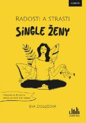 Radosti a strasti single ženy Radosti a strasti single ženy
