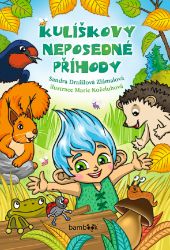 Kulíškovy neposedné příhody - Sandra Dražilová-Zlámalová - Pro děti a mládež Kulíškovy neposedné příhody