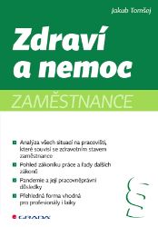 Zdraví a nemoc zaměstnance Zdraví a nemoc zaměstnance