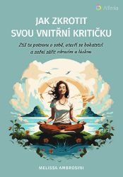 Jak zkrotit svou vnitřní kritičku - Kariéra Jak zkrotit svou vnitřní kritičku