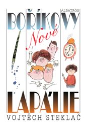 Nové Boříkovy lapálie - Vojtěch Steklač - Dějiny, fakta a historie Nové Boříkovy lapálie