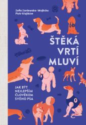 Štěká, vrtí, mluví. Jak být nejlepším člověkem svého psa - Chovatelství Štěká, vrtí, mluví. Jak být nejlepším člověkem svého psa