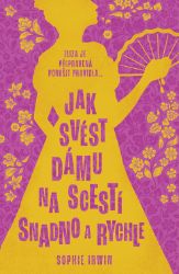 Jak svést dámu na scestí snadno a rychle Jak svést dámu na scestí snadno a rychle