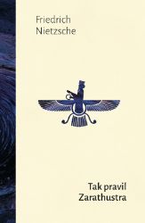 Tak pravil Zarathustra - Friedrich Nietzsche - Filozofie a náboženství Tak pravil Zarathustra