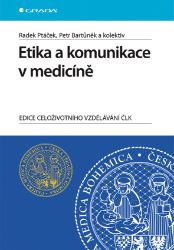 Etika a komunikace v medicíně Etika a komunikace v medicíně