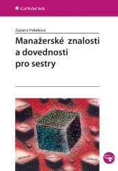 Manažerské znalosti a dovednosti pro sestry Manažerské znalosti a dovednosti pro sestry