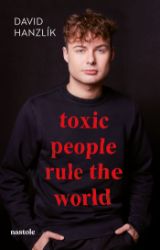 Toxic people rule the world Toxic people rule the world