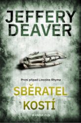 Sběratel kostí - Jeffery Deaver - Thrillery Sběratel kostí