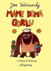 Máme doma gorilu - Jan Vodňanský - Poezie a dramatizace Máme doma gorilu