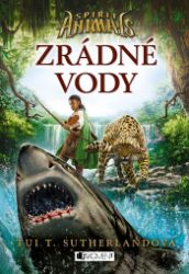 Spirit Animals – Zrádné vody - Fantasy a sci-fi Spirit Animals – Zrádné vody