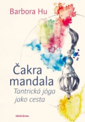 Čakra mandala - Barbora Hu - Astrologie, esoterika, záhady Čakra mandala
