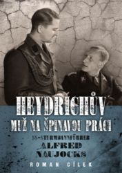 Heydrichův muž na špinavou práci - SS-Sturmbannführer Alfred Naujocks - Roman Cílek - Dějiny, fakta a historie Heydrichův muž na špinavou práci - SS-Sturmbannführer Alfred Naujocks