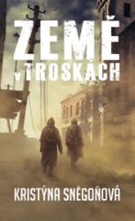 Země v troskách (2. vydání) - Kristýna Sněgoňová - Fantasy a sci-fi Země v troskách (2. vydání)