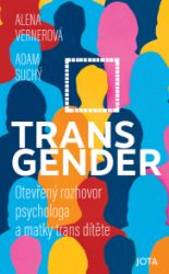 Transgender: Otevřený rozhovor psychologa a matky trans dítěte - Vztahy a rodičovství Transgender: Otevřený rozhovor psychologa a matky trans dítěte