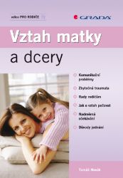 Vztah matky a dcery - Vztahy a rodičovství Vztah matky a dcery