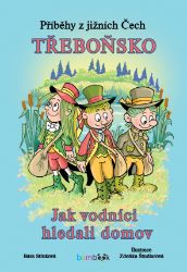 Příběhy z jižních Čech - Třeboňsko Příběhy z jižních Čech - Třeboňsko