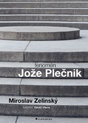 Fenomén Jože Plečnik Fenomén Jože Plečnik