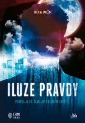 Iluze pravdy Iluze pravdy
