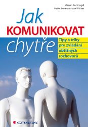 Jak komunikovat chytře Jak komunikovat chytře