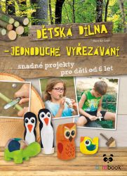 Dětská dílna - jednoduché vyřezávání - Umění, kultura a řemesla Dětská dílna - jednoduché vyřezávání