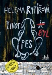 Život byl pes Život byl pes