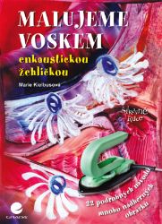 Malujeme voskem Malujeme voskem