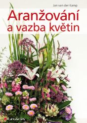 Aranžování a vazba květin Aranžování a vazba květin