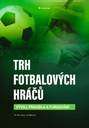 Trh fotbalových hráčů - Marketing a management Trh fotbalových hráčů