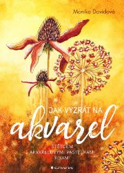 Jak vyzrát na akvarel Jak vyzrát na akvarel