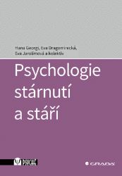 Psychologie stárnutí a stáří Psychologie stárnutí a stáří