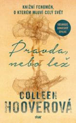 Pravda, nebo lež - Colleen Hooverová - Thrillery Pravda, nebo lež