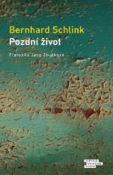 Pozdní život - Bernhard Schlink - Romány Pozdní život