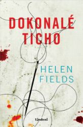 Dokonalé ticho - Helen Fields - Romány Dokonalé ticho