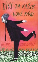 Díky za každé nové ráno - Halina Pawlowská - Humor, satira a komedie Díky za každé nové ráno