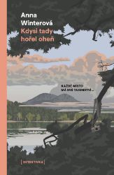 Kdysi tady hořel oheň Kdysi tady hořel oheň