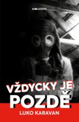 Vždycky je pozdě Vždycky je pozdě