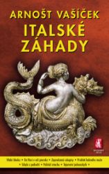 Italské záhady - Arnošt Vašíček - Astrologie, esoterika, záhady Italské záhady