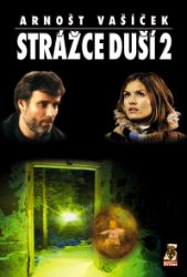 Strážce duší 2 - Arnošt Vašíček - Astrologie, esoterika, záhady Strážce duší 2