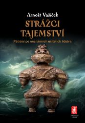 Strážci tajemství - Arnošt Vašíček - Astrologie, esoterika, záhady Strážci tajemství