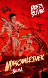 Masomlejnek: Šelma - Honza Slívka - Fantasy Masomlejnek: Šelma