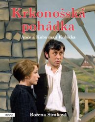 Krkonošská pohádka: Anče a Kuba mají Kubíčka - Božena Šimková - Pro děti a mládež Krkonošská pohádka: Anče a Kuba mají Kubíčka