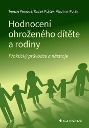 Hodnocení ohroženého dítěte a rodiny Hodnocení ohroženého dítěte a rodiny
