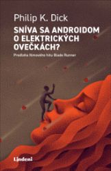 Sníva sa androidom o elektrických ovečkách? - Philip Kindred Dick - Sci-fi Sníva sa androidom o elektrických ovečkách?