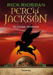 Percy Jackson 3 – Kliatba Titanov - Rick Riordan - Pro děti a mládež Percy Jackson 3 – Kliatba Titanov