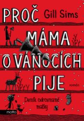Proč máma o Vánocích pije Proč máma o Vánocích pije